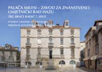 Palača Milesi – Zavod za znanstveni i umjetnički rad HAZU : Trg braće Radić 7, Split : povijest gradnje, valorizacija i prijedlog konzervatorskih smjernica