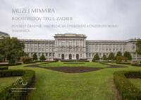 Muzej Mimara : Rooseveltov trg 5, Zagreb : Povijest gradnje, valorizacija i prijedlog konzervatorskih smjernica